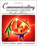Communicating in Small Groups: Principles and Practices
