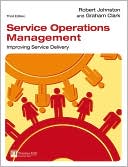 Service Operations Management: Improving Service Delivery