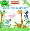 Explore the Rainforest: Discovering Colors (Fisher-Price Series)