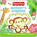 Monkey's Surprise: Discovering Numbers & Counting (Fisher-Price Series)