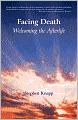 Facing Death: Welcoming the Afterlife