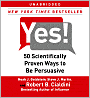 Yes!: 50 Scientifically Proven Ways to Be Persuasive