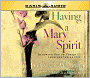 Having a Mary Spirit: Allowing God to Change Us from the Inside Out
