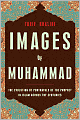 Images of Muhammad: The Evolution of Portrayals of the Prophet in Islam Across the Centuries