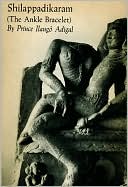 Shilappadikaram: The Ankle Bracelet