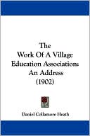 The Work of a Village Education Association: An Address (1902)
