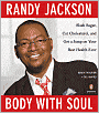 Body with Soul: Steady Your Sugar, Cut Your Cholesterol, and Get a Jump on Your Best Health