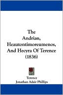 The Andrian, Heautontimoreumenos, and Hecyra of Terence