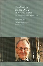 Class Struggle and the Origin of Racial Slavery: The Invention of the White Race