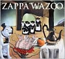 Frank Zappa: Wazoo