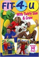 Fit-4-U with Twirly Sue and Crew