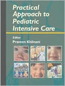 Practical Approach to Pediatric Intensive Care