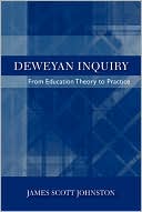 Deweyan Inquiry: From Education Theory to Practice