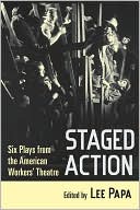 Staged Action: Six Plays from the American Workers' Theatre