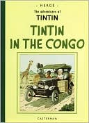 The Adventures of Tintin in the Congo: Reporter for Le Petit Vingtieme (Tintin Series)