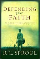 Defending Your Faith: An Introduction to Apologetics