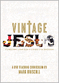 Vintage Jesus: Timeless Answers to Timely Questions: A DVD Teaching Curriculum