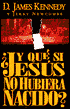 Y Que Si Jesus, No Hubiera Nacido?/What if Jesus Had Never Been Born?