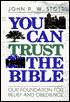 You Can Trust the Bible: Our Foundation for Belief and Obedience