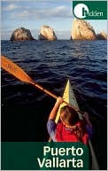 Hidden Puerto Vallarta: Including the Bahia de Banderas and Sierra Madre Mountains