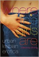 Where The Girls Are: Urban Lesbian Erotica