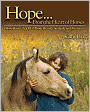 Hope . . . From the Heart of Horses: How Horses Teach Us About Presence, Strength, and Awareness