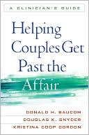 Helping Couples Get Past the Affair: A Clinician's Guide