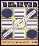 The Believer, Issue 64: July / August 09 - Music Issue