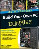 Build Your Own PC Do-It-Yourself For Dummies