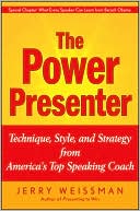 The Power Presenter: Technique, Style, and Strategy from America's Top Speaking Coach