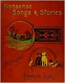 Nonsense Songs and Stories: Fascimile of the 1888 Edition