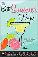 The Best Summer Drinks: 500 Incredible Appetizer Recipes