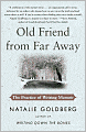 Old Friend from Far Away: The Practice of Writing Memoir
