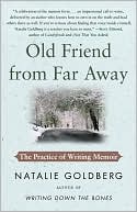 Old Friend from Far Away: The Practice of Writing Memoir