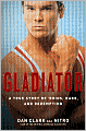 Gladiator: A True Story of 'Roids, Rage, and Redemption