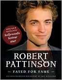 Robert Pattinson: Fated for Fame