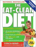 The Eat-Clean Diet: Fast Fat-Loss that Lasts Forever!