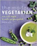 download The Modern Vegetarian : Over 120 Recipes to Wake Up Your Palate book
