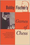 Bobby Fischer's Games Of Chess