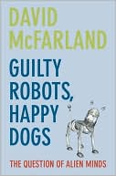 Guilty Robots, Happy Dogs: The Question of Alien Minds