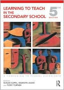 Learning to Teach in the Secondary School: A Companion to School Experience