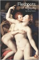 Fleshpots of Antiquity: Being an Account of the Lives and Loves of Ancient Courtesans