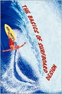 The Basics Of Surfboard Design