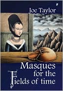 Masques for the Fields of Time