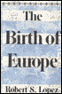 The Birth of Europe