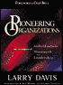 Pioneering Organizations: The Convergence of Individualism, Teamwork and Leadership