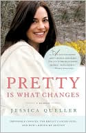 Pretty Is What Changes: Impossible Choices, The Breast Cancer Gene, and How I Defied My Destiny