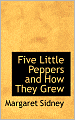 Five Little Peppers and How They Grew
