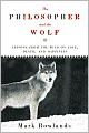 The Philosopher and the Wolf: Lessons from the Wild on Love, Death, and Happiness