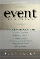 Event Planning: The Ultimate Guide to Successful Meetings, Corporate Events, Fund-Raising Galas, Conferences, Conventions, Incentives and Other Special Events